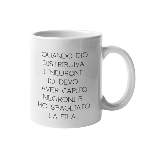 Tazza "Quando Dio distribuiva i neuroni"