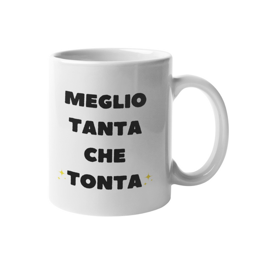 Tazza "Meglio tanta che tonta"