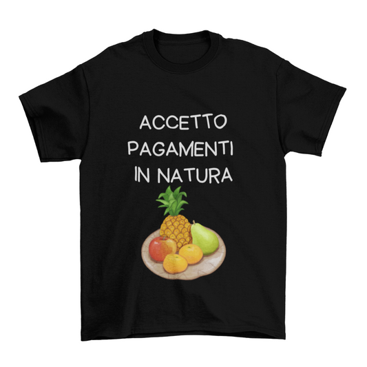 Maglietta Uomo "Accetto pagamenti in natura"