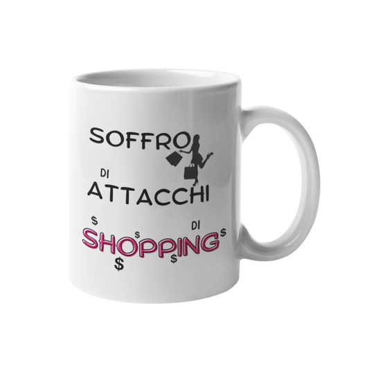Tazza "Soffro di attacchi di shopping"