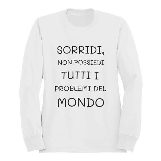 Felpa Girocollo Donna "Sorridi, non possiedi tutti i problemi"