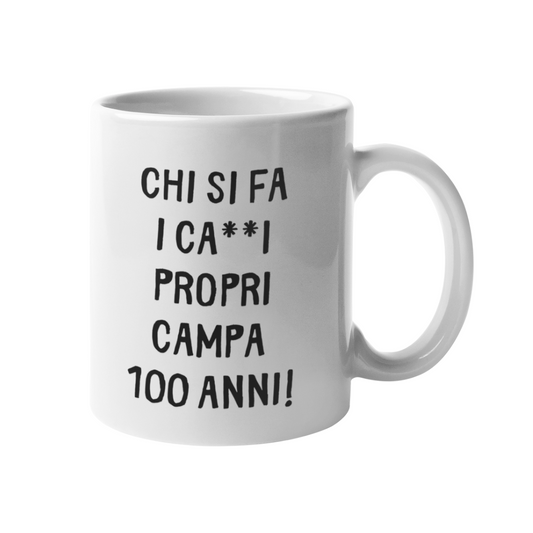 Tazza "Chi si fa i ca**i propri"
