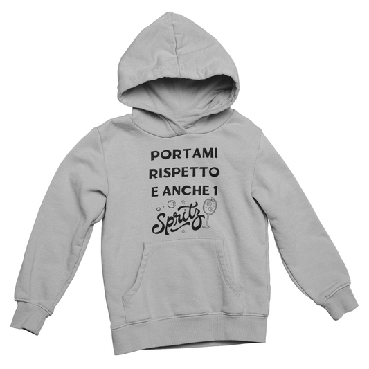Felpa con Cappuccio Donna "Portami rispetto e anche 1 spritz"