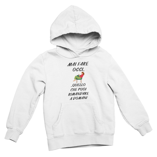 Felpa con Cappuccio Donna "Mai fare oggi.."