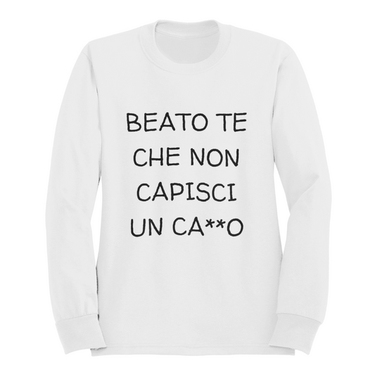 Felpa Girocollo Donna "Beato te che non capisci un ca**o"