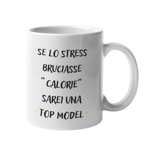 Tazza "Se lo stress bruciasse calorie"