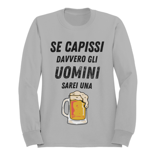 Felpa Girocollo Donna "Se capissi davvero gli uomini"