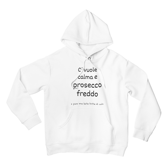 Felpa con Cappuccio Uomo "Ci vuole calma e prosecco freddo"