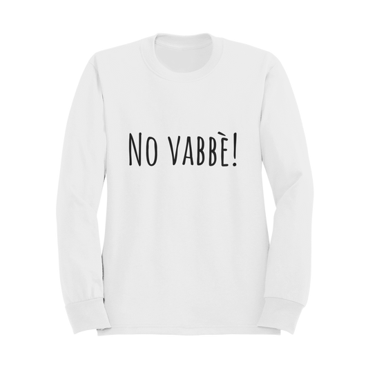 Felpa Girocollo Donna "NO VABBÈ!"