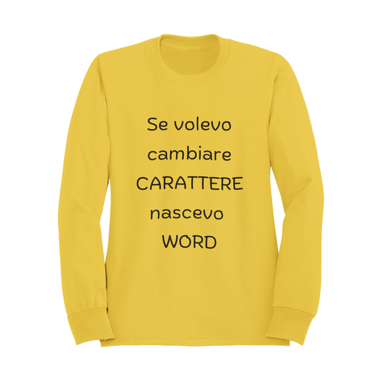 Felpa Girocollo Donna "Se volevo cambiare carattere"