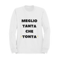 Felpa Girocollo Donna "Meglio tanta che tonta"