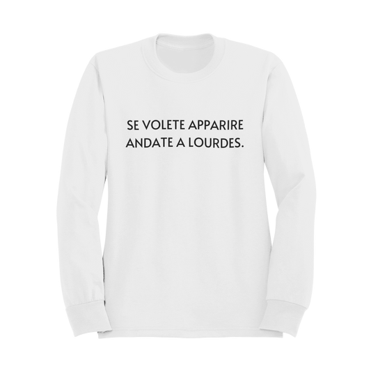 Felpa Girocollo Donna "Se volete apparire andate a Lourdes"