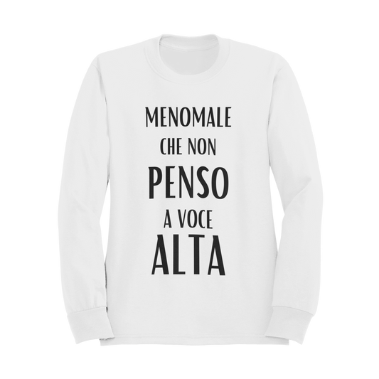 Felpa Girocollo Donna "Menomale che non penso a voce alta"