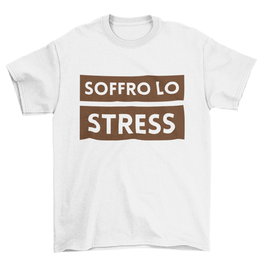Maglietta Uomo "Soffro lo stress"